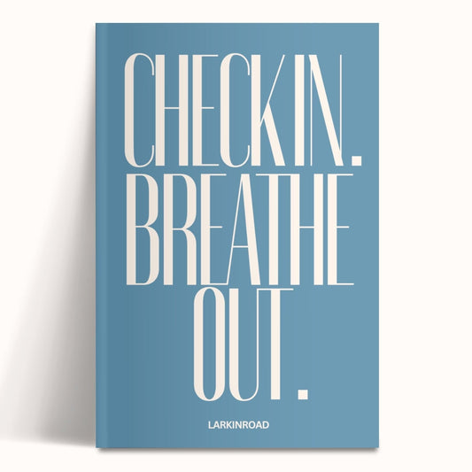 Check In. Breathe Out.