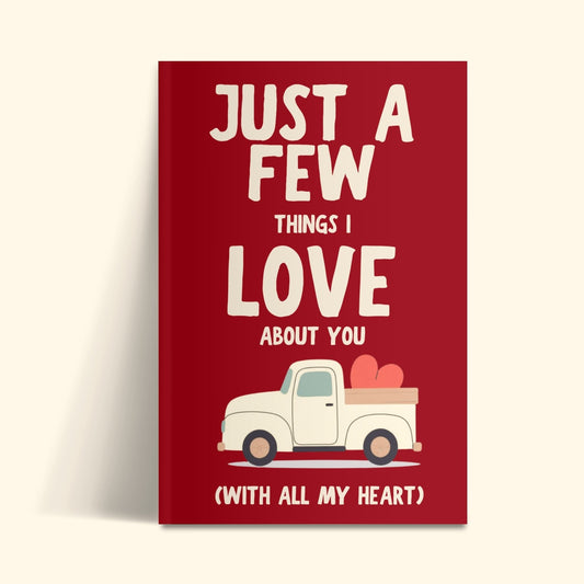 Just A Few Things I Love About You (With All My Heart): Personalized Fill-in-the-Blank Gift Book for Kids