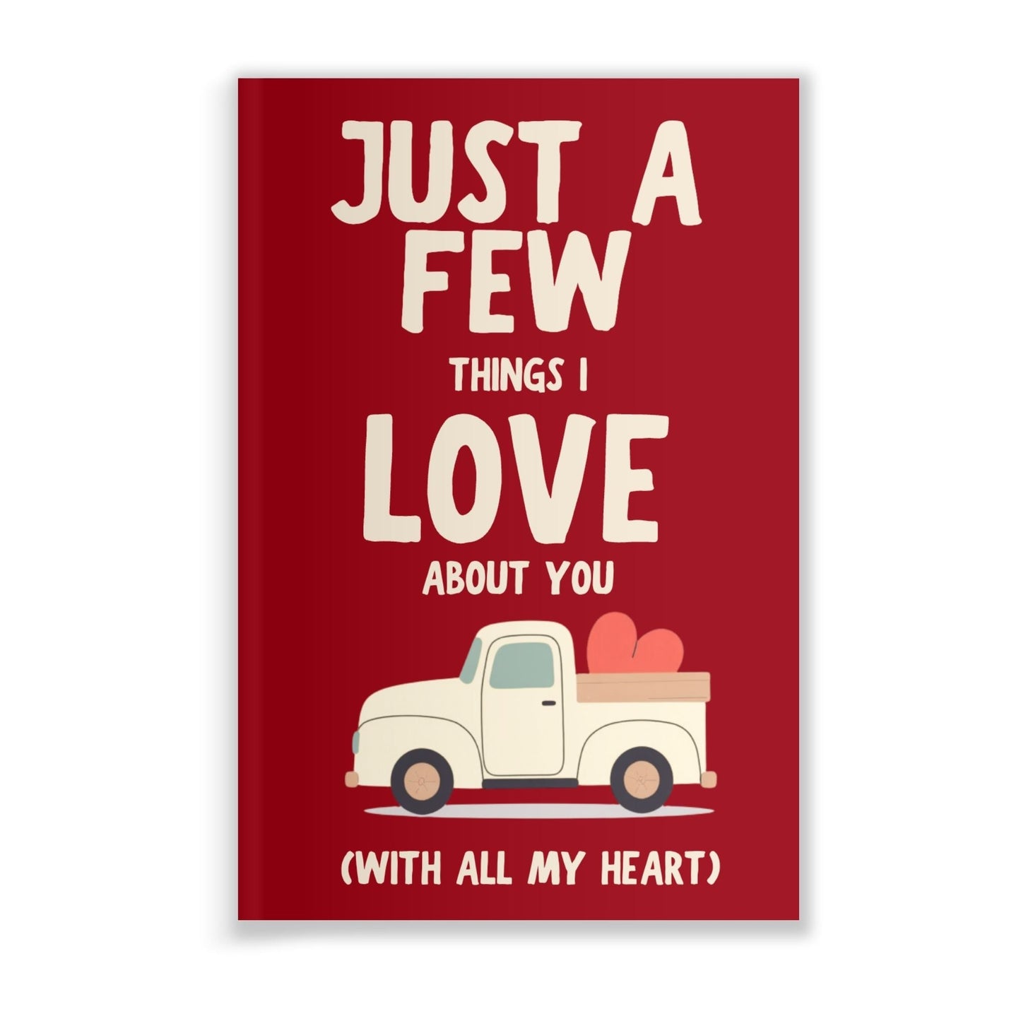 Just A Few Things I Love About You (With All My Heart): Personalized Fill-in-the-Blank Gift Book for Kids