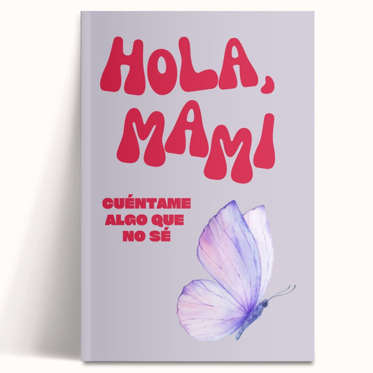 ¡Hola Mami! Cuéntame Algo Que No Sé Journal